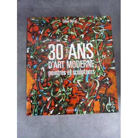 Gilles Neret 30 ans d art moderne beau livre état de neuf référence cadeau