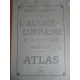 Grand Atlas Alsace Lorraine et frontière du Nord Est Paris 1918 Frontière France Allemagne XXII cartes complet