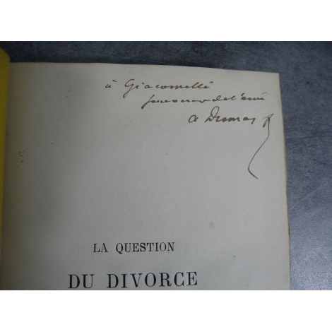 Dumas Alexandre (fils) La question du divorce Edition originale, envoi de l'auteur à Giacomelli.