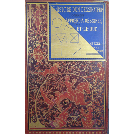 Viollet le Duc Histoire d'un dessinateur comment on apprend à dessiner Hetzel 1879 cartonnage Souze Engel