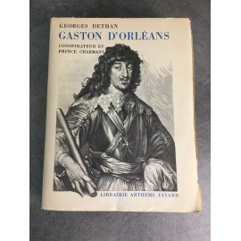 Dethan Georges Gaston d'Orléans Conspirateur et prince charmant Edition originale le 130 sur papier châtaignier