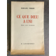 Thibon Gustave Ce que dieu a uni Essai sur l'amour Edition originale le 120 sur vélin du Marais