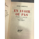 Hemingway Ernest En avoir ou pas Cartonnage de Paul Bonet ou Mario Prassinos Edition N° 1523 sur Alfa.