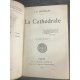 Huysmans La cathédrale 1898 Année originale mention de 8 eme édition Bel exemplaire provenance