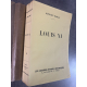 Auguste Bailly Louis XI Edition Originale Exemplaire numéroté 159 sur 220 sur vélin bibliophile
