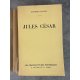Auguste Bailly Jules César Edition Originale Exemplaire numéroté 103 sur 200 sur vélin bibliophile