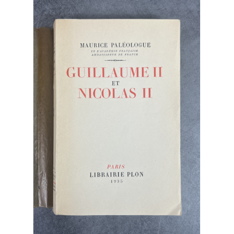 Maurice Paléologue Guillaume II et Nicolas II Edition Originale exemplaire numéroté 75 sur 210 sur papier alfa