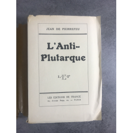 Jean de Pierrefeu L'Anti Plutarque édition originale exemplaire numéroté sur vélin pur fil lafuma