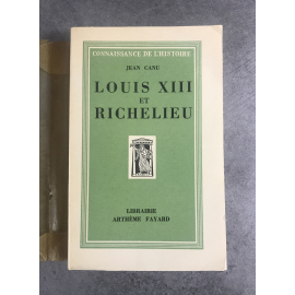 Jean Canu Louis XIII et Richelieu édition originale exemplaire sur papier de châtaignier