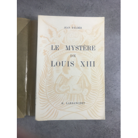 Jean d'Elbée Le mystère de Louis XIII édition originale exemplaire numéroté 17 sur 200 sur vergé d'arches