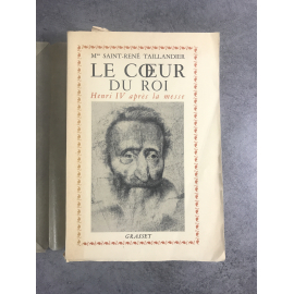 Mme Saint-René Taillandier Le cœur du roi Henri IV après la messe édition originale exemplaire numéroté sur vélin