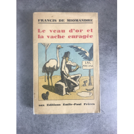 Francis de Miomandre Le veau d'or et la vache enragée