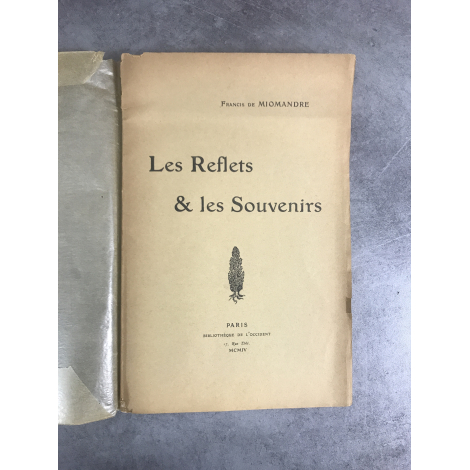 Francis de Miomandre Les Reflets et les Souvenirs exemplaire de l'édition originale numéroté envoi de l'auteur à Dorbon