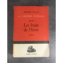 Bernard Clavel La grande patience Tome IV les fruits de l'hiver édition originale avec dédicace de l'auteur