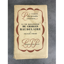 François Porché La vie douloureuse de Charles Baudelaire édition originale exemplaire numéroté sur Hollande