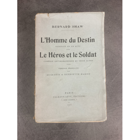 Bernard Shaw L'homme du Destin Le héros et le Soldat édition originale française