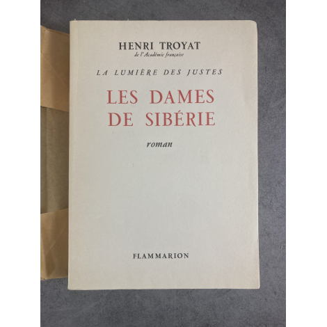 Henri Troyat Les dames de Sibérie La lumière des justes édition originale exemplaire numéroté sur alfa