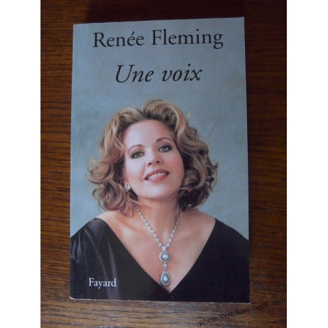 RENEE FLEMING UNE VOIX